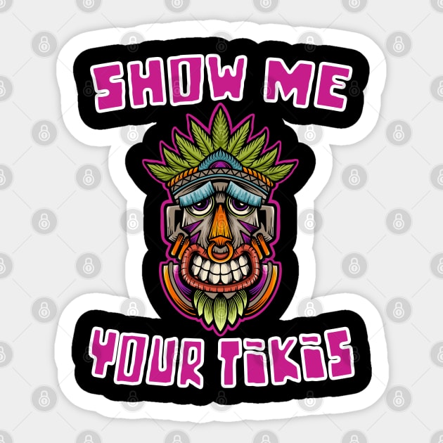 Funny Show Me Your Tikis Hawaiian Luau Design Sticker by FilsonDesigns